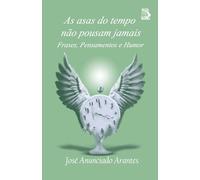 AS ASAS DO TEMPO NÃO POUSAM JAMAIS