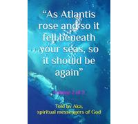 “As Atlantis rose and so it fell beneath your seas, so it should be again”: Volume 2 (From the origins of man through ancient Egypt -- our history)
