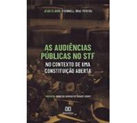 As Audiências Públicas No Stf No Contexto De Uma Constituição Aberta (