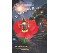 As Aventuras da Pequena Bruxa: Viagens a reinos fantásticos por uma pequena bruxa invisível com magia antiga. (Para jovens adultos de 12 a 17 anos)