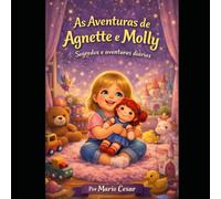 As aventuras de Agnette e Molly: Segredos e aventuras diárias (Aventuras Mágicas)