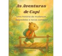 As aventuras de Capi: Uma história de mudanças, despedidas e novos começos