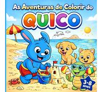 As Aventuras de Colorir do Quico: Um Livro de Colorir Divertido para Crianças dos 3 aos 8 Anos (Livros de Colorir Fofinhos)