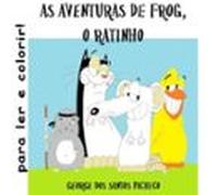 As Aventuras De Frog O Ratinho (ebook)