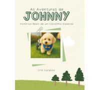 As Aventuras de Johnny: Histórias Reais de um Poodle Especial
