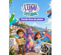 As Aventuras de Lumi por Setúbal: Livro de Pintar Infantil