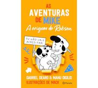AS AVENTURAS DE MIKE - A ORIGEM DO ROBSON