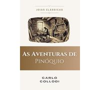 As Aventuras de Pinóquio (Traduzido e Adaptado): Original de Carlo Collodi