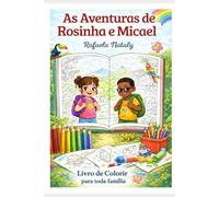 As Aventuras de Rosinha e Micael: Um Livro de Colorir para toda Família