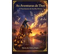 As Aventuras de Thot: O Nascimento do Escriba Divino
