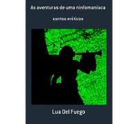 As Aventuras De Uma Ninfomaníaca (ebook)