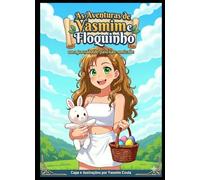 As Aventuras de Yasmim e Floquinho: Descobrindo o Mundo, Explorando Cidades, Florestas e Sonhos