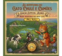 As aventuras do Gato Chulé e Camões: Edição Especial: Açores - Novas aventuras nas nove ilhas