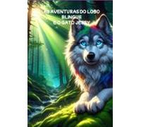 As Aventuras Do Lobo Blingue E O Gato Jessy (ebook)