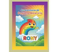 As Aventuras do Pequeno Arco-Íris: Um livro de colorir para explorar sentimentos e emoções”