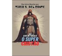 As Aventuras Do Super Cristão (ebook)