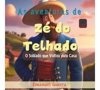 As aventuras do Zé do Telhado: O soldado que voltou para casa