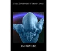 As Bases Aliens Em Torno De Saturno E Júpiter (ebook)