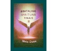 As Batalhas Espirituais Finais - Parte 2 (ebook)