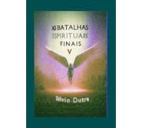 As Batalhas Espirituais Finais - Parte 5 (ebook)