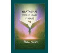 As Batalhas Espirituais Finais - Parte 6 (ebook)