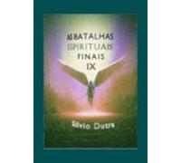 As Batalhas Espirituais Finais - Parte 9 (ebook)
