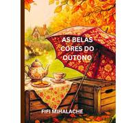AS BELAS CORES DO OUTONO: Para crianças com idades entre 4-8 anos