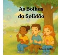 As Bolhas da Solidão: Historias que curam
