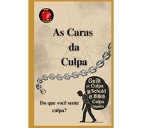 As Caras da Culpa Do que você sente culpa?