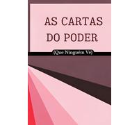 As Cartas do Poder: (Que Ninguém vê)