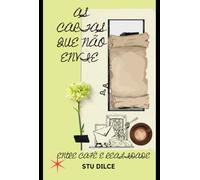 AS CARTAS QUE NÃO ENVIEI: ENTRE CAFÉ E REALIDADE
