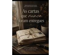 “As Cartas Que Nunca Foram Entregues”