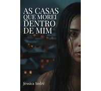 As Casas que Morei Dentro de Mim