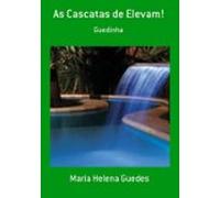 As Cascatas De Elevam! (ebook)
