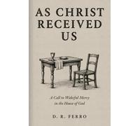 As Christ Received Us: A Call to Wakeful Mercy in the House of God