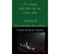 As coisas não têm de ser como são: Racionalidade das escolhas