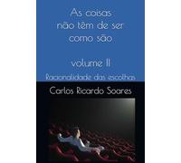 As coisas não têm de ser como são - vol.ume II: Racionalidade das escolhas