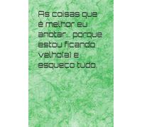 As coisas que é melhor eu anotar… porque estou ficando velho(a) e esqueço tudo. (Backup Brain)