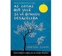 As Coisas que Você Só Vê Quando Desacelera