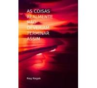 As Coisas Realmente Não Deveriam Terminar Assim (ebook)