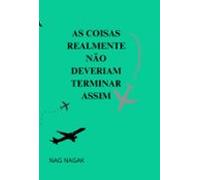 As Coisas Realmente Não Deveriam Terminar Assim (ebook)