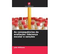 As consequências da avaliação: liderança escolar e sanções