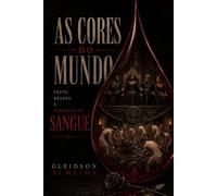 As cores do mundo - Preto, branco e vermelho de sangue