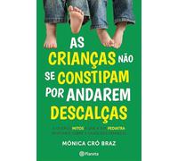 AS CRIANÇAS NÃO SE CONSTIPAM POR ANDAREM DESCALÇAS