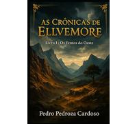 As Crônicas de Ellvemore: Livro I - Os Ventos do Oeste