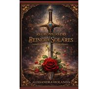 As Crônicas do Reino de Solares: O Despertar da Escolhida