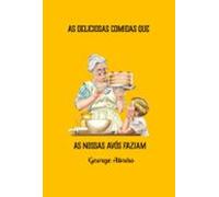 As Deliciosas Comidas Que As Nossas Avós Faziam (ebook)