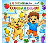 As Descobertas da Luna: Comida & Bebida - O livro criativo de colorir para crianças (As Descobertas da Luna pelo mundo)