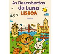 As Descobertas da Luna - Lisboa: O melhor livro de colorir para crianças (As Descobertas da Luna pelo mundo)