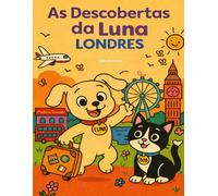 As Descobertas da Luna - Londres: O melhor livro de colorir para crianças (As Descobertas da Luna pelo mundo)